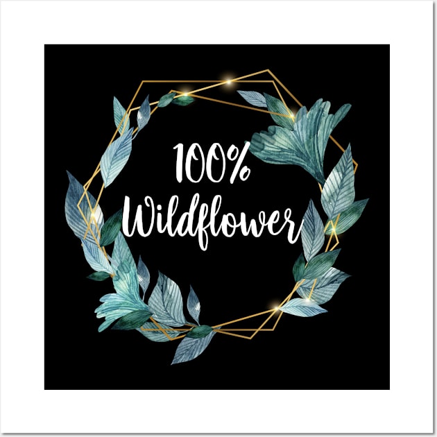 100% Wildflower (The Texas Wildflower First Anniversary Tee) Wall Art by mazurprop